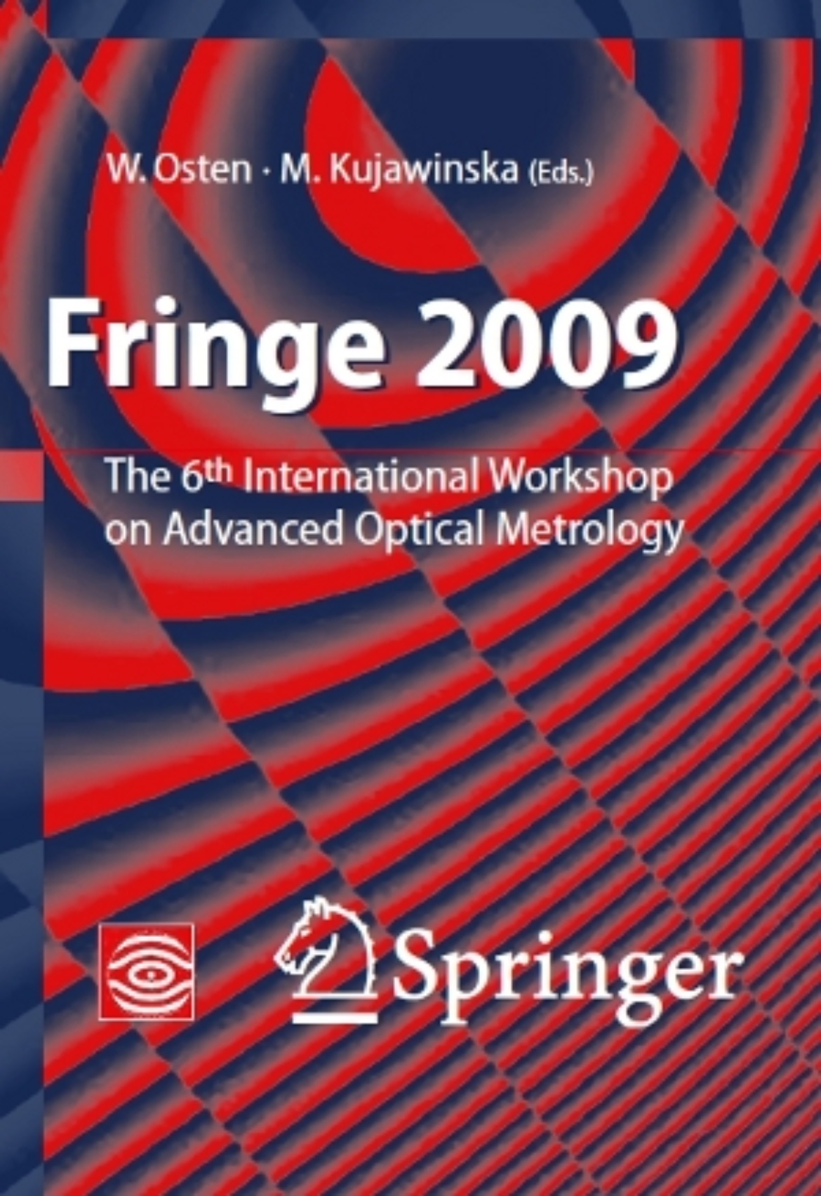 Fringe 2009: 6th International Workshop on Advanced Optical Metrology